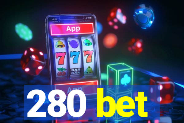 280 bet